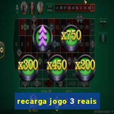 recarga jogo 3 reais